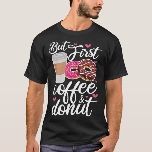 最初のコーヒーとパン屋の面白いフレーズ Tシャツ (正面)