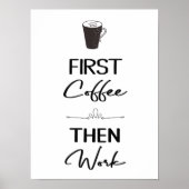最初のコーヒーの後、仕事のタイポグラフィオフィスの装飾 ポスター (正面)