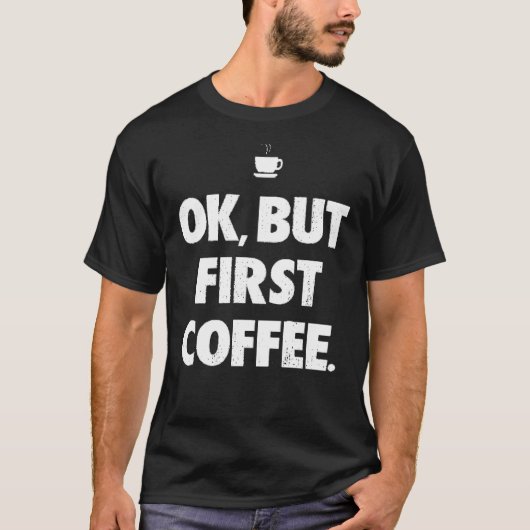 最初のコーヒー1 Tシャツ (正面)