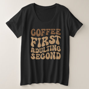 最初のコーヒー、後のカフェインおもしろい恋人の姦淫 プラスサイズTシャツ