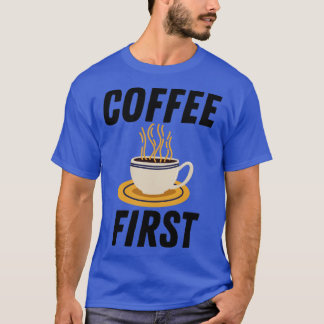 最初のコーヒー Tシャツ