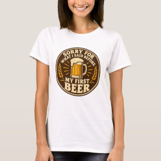 最初のビール前の発言はごめんなさい Tシャツ