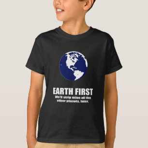 最初の地球私達は露天掘り鉱山他の惑星L Tシャツ