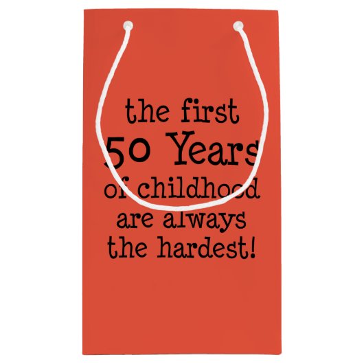 最初の50年は常に最も厳しい50誕生日 スモールペーパーバッグ (裏面)