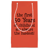 最初の50年は常に最も厳しい50誕生日 スモールペーパーバッグ (正面)
