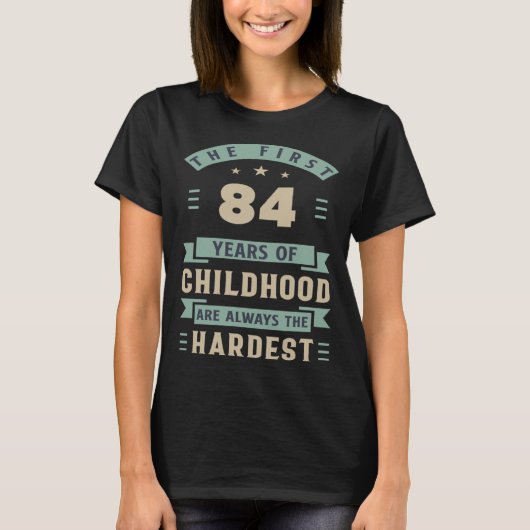 最初の84歳は84番目が最も難しい Tシャツ (正面)