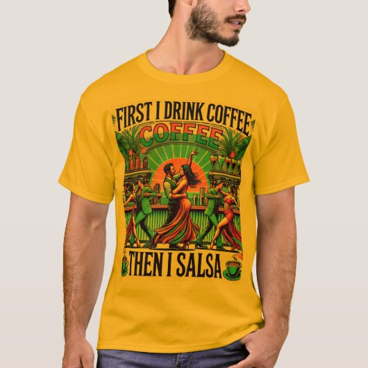 最初のiコーヒーを飲む,その後iサルサTシャツ,ダンス Tシャツ (正面)