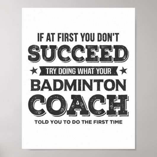 最初もしに成功しない – Badminton Coachおもしろい ポスター (正面)