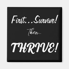 最初生き延びに、それから…繁栄！ マグネット