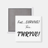 最初生き延びに、それから…繁栄！ マグネット (正面/裏面)