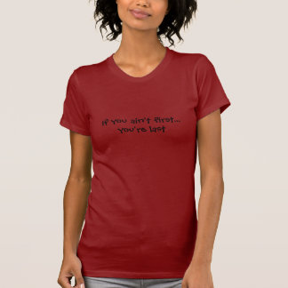 最初…あなたは最後でなければ Tシャツ