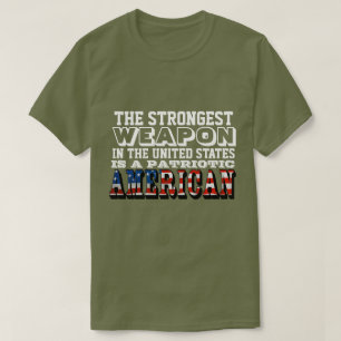 最強の武器は愛国心のあるアメリカ人だ Tシャツ