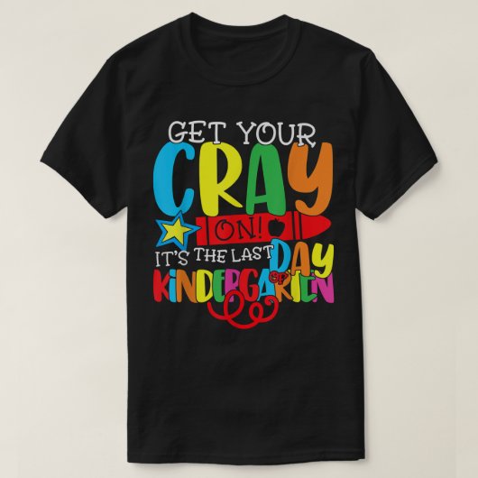 最後おもしろいの日にCrayを取得 Tシャツ (デザイン正面)
