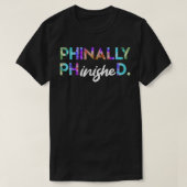 最後に医師Ph.Dを終了したphinally磨かれた Tシャツ (デザイン正面)