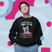 最後に私のフランス人はまだ私の愛犬家を愛している スウェットシャツ