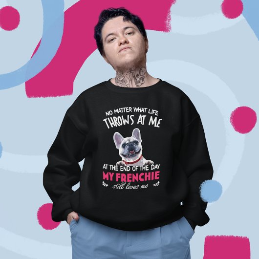 最後に私のフランス人はまだ私の愛犬家を愛している スウェットシャツ