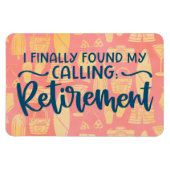 最後に私の呼び出しを見つけた:退職 – クルーズドア マグネット (横)