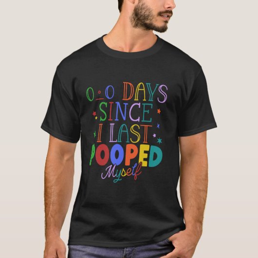 最後に自分でうんちした日からの経過日数 0日 おもしろいうんちB Tシャツ (正面)