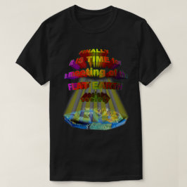 最後に、平らな地球の社会の会合 Tシャツ