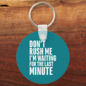 最後のおもしろい分の先送りは私を急がさない キーホルダー (正面)