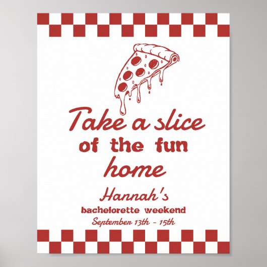 最後のスライスのピザバチェロレッテの好意サイン ポスター (正面)