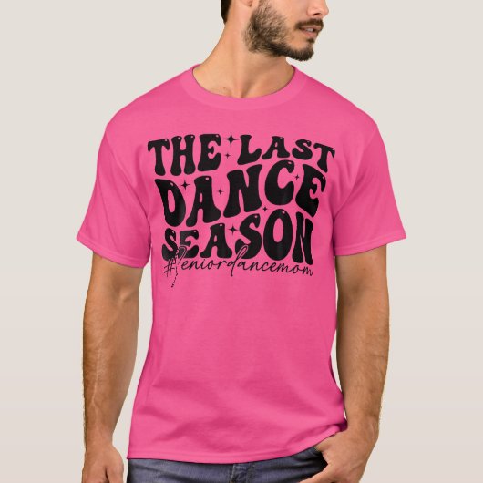 最後のダンスシーズンのシニアダンスのママおもしろいダンス Tシャツ (正面)