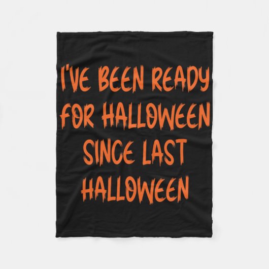 最後のハロウィーン以来、ハロウィーンの準備ができている フリースブランケット (正面)
