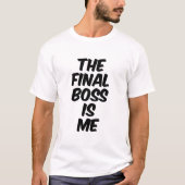 最後のボスは俺様 Tシャツ (正面)