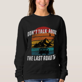 最後の出張について話さない スウェットシャツ