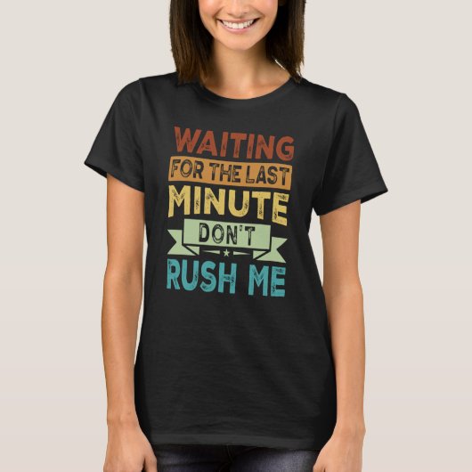 最後の分を待っている私を急がないように2 Tシャツ (正面)