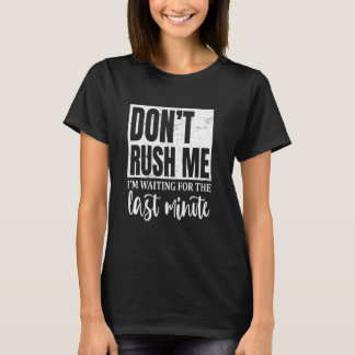 最後の分を待って、皮肉な引用文ギフト Tシャツ