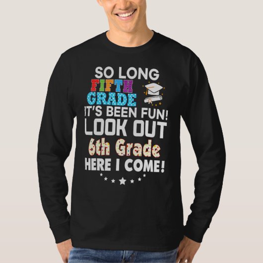 最後の日5年生ここで6番目を見て私は来その長 Tシャツ (正面)