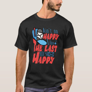 最後の箱の幸せなポストのようにAin T幸せおもしろいない Tシャツ