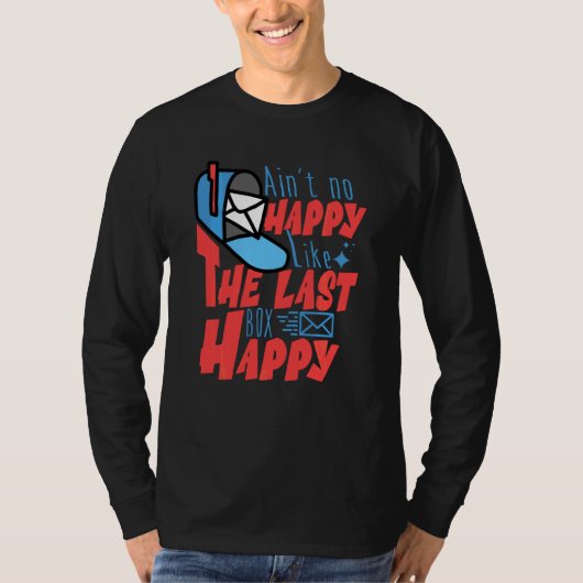 最後の箱の幸せなポストのようにAin T幸せおもしろいない Tシャツ (正面)