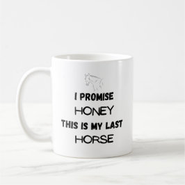 最後の馬です、約束するわ 馬のマグカップ  冗談  コーヒーマグカップ