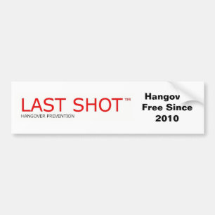 最後のShot™の残存物の防止の飲み物 バンパーステッカー
