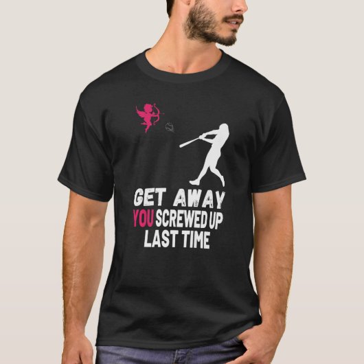 最後遠くにのBeseball Pのネジを切ってキュピッドを取れ Tシャツ (正面)