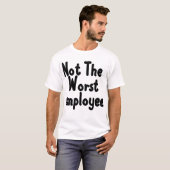 最悪ではない従業員 楽しい同僚と上司 Tシャツ (正面フル)