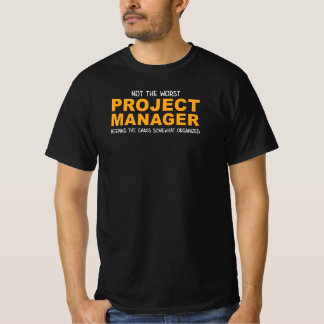 最悪のプロジェクトマネージャではないおもしろいPM Tシャツ