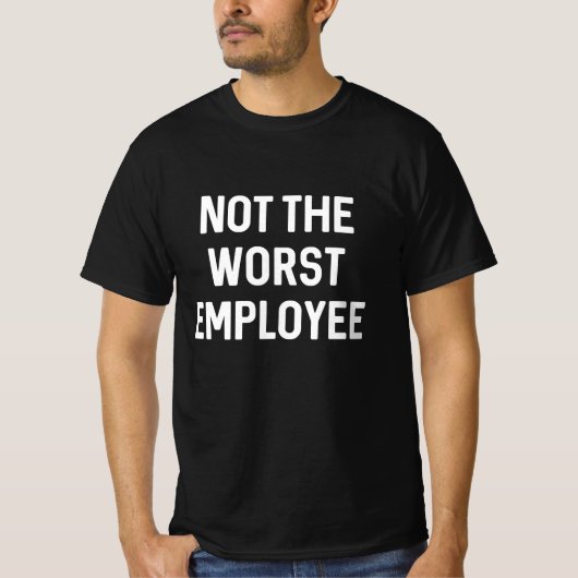最悪の従業員ではない Tシャツ (正面)