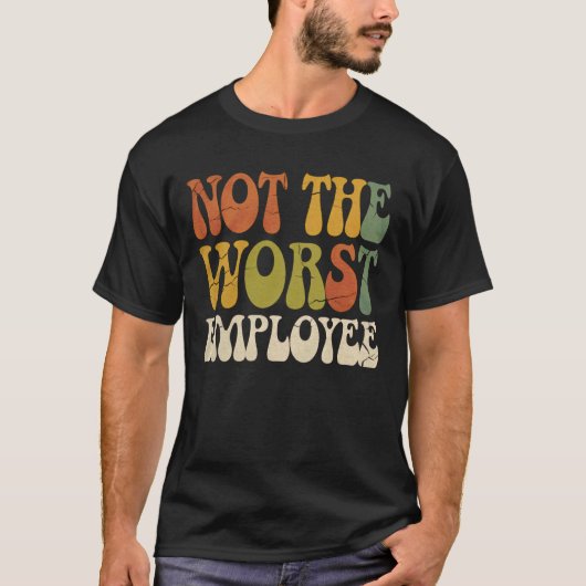 最悪の従業員ではない Tシャツ ユーモア サーカスティック 同僚 (正面)