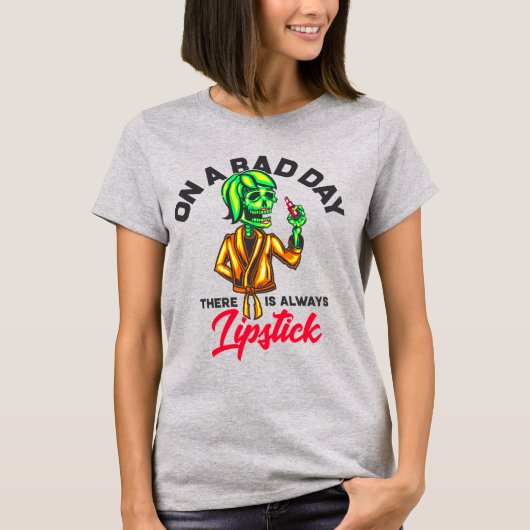 最悪の日も口紅はある Tシャツ (正面)