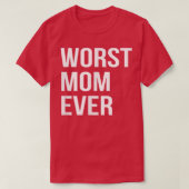 最悪の母は母おもしろい母の母の贈り物 Tシャツ (デザイン正面)