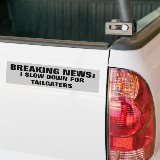 最新ニュース: 私はTailgatersのために減速します バンパーステッカー (トラック上)