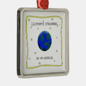 最終的なフリズビーは私の世界です メタルオーナメント (右)