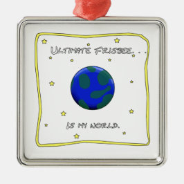 最終的なフリズビーは私の世界です メタルオーナメント