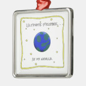 最終的なフリズビーは私の世界です メタルオーナメント (左)