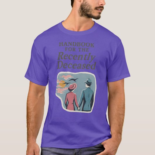 最近死亡した人のためのハンドブックおもしろい Tシャツ (正面)