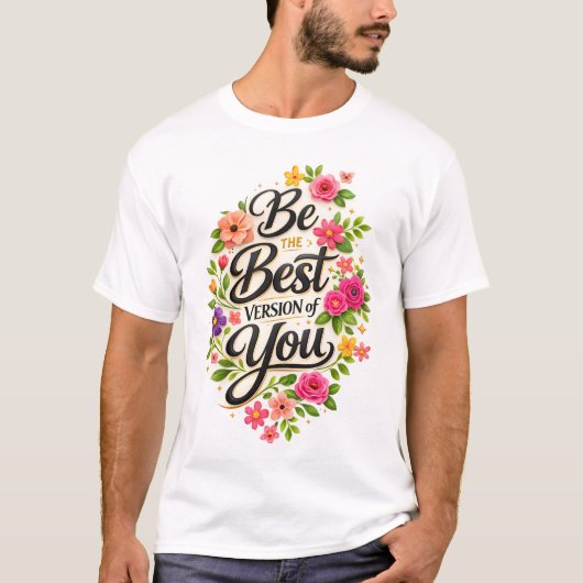 最高のあなたへ ~花のインスピレーション~ Tシャツ (正面)