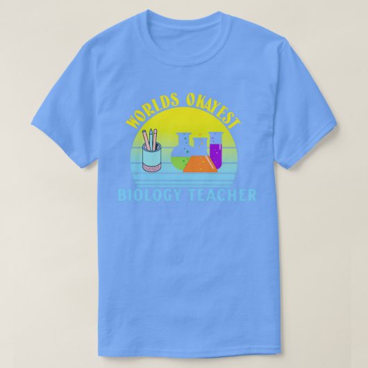 最高のおもしろいWorlds Okayest Biology先生の世界 Tシャツ (デザイン正面)